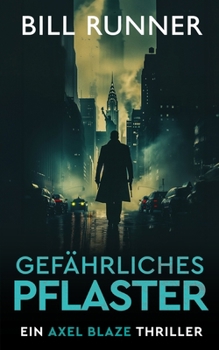 Gefährliches Pflaster: Axel Blaze Thriller 4 (Axel Blaze thrillers (German)) (German Edition)