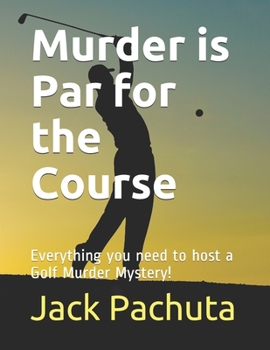 Paperback Murder is Par for the Course: Everything you need to host a Golf Murder Mystery! Book