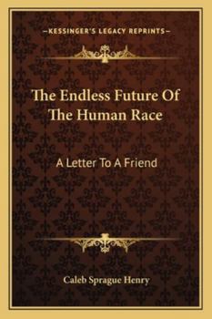 Paperback The Endless Future Of The Human Race: A Letter To A Friend Book