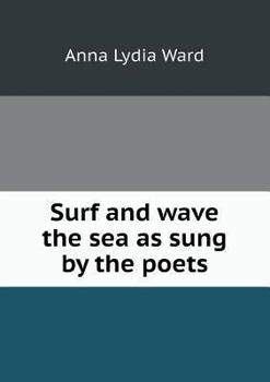 Paperback Surf and wave the sea as sung by the poets Book