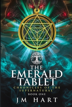 Paperback The Emerald Tablet: Chronicles of the Supernatural Book One Book