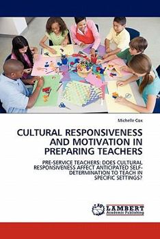 Paperback Cultural Responsiveness and Motivation in Preparing Teachers Book