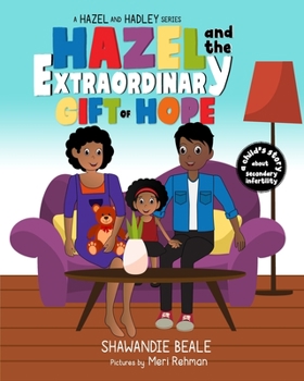 Paperback Hazel and the Extraordinary Gift of Hope: A Child's Story about Secondary Infertility Book