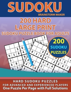 Paperback 200 Hard Large Print Sudoku Puzzle Book for Adults: Hard Sudoku Puzzles for Advanced and Experienced Players - One Puzzle Per Page with Full Solutions [Large Print] Book