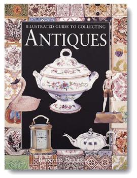 Hardcover Illustrated Guide to Collecting Antiques Book