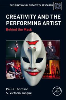 Hardcover Creativity and the Performing Artist: Behind the Mask Book