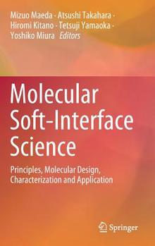 Hardcover Molecular Soft-Interface Science: Principles, Molecular Design, Characterization and Application Book
