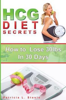 Paperback hCG Diet Secrets: How to Lose 30 Pounds In 30 Days Book
