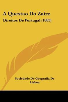 Paperback A Questao Do Zaire: Direitos De Portugal (1883) Book