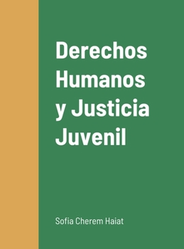 Hardcover Derechos Humanos y Justicia Juvenil: - [Spanish] Book