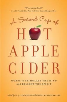 Paperback A Second Cup of Hot Apple Cider: Words to Stimulate the Mind and Delight the Spirit Book