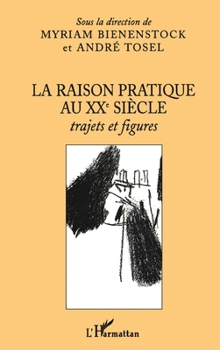 Paperback La raison pratique au XXe siècle: Trajets et figures [French] Book