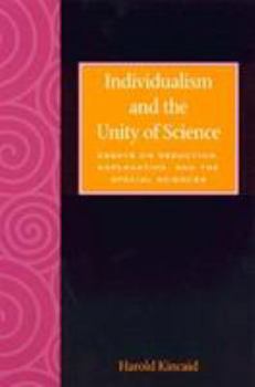 Paperback Individualism and the Unity of Science: Essays on Reduction, Explanation, and the Special Sciences Book