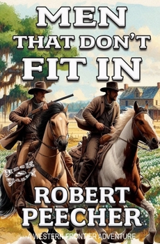 Men That Don't Fit In: A Western Frontier Adventure (A Heck & Early Western)