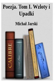Paperback Poezja. Tom I.: Wzloty I Upadki [Polish] Book