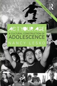 Paperback Act Your Age!: A Cultural Construction of Adolescence Book