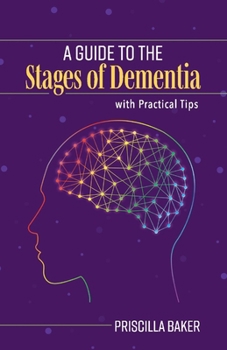 Paperback A Guide to the Stages of Dementia with Practical Tips Book