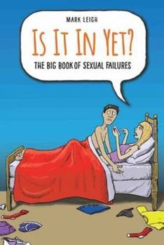 Paperback Is It in Yet?: The Big Book of Sexual Failures Book