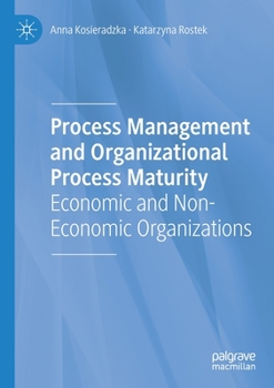 Paperback Process Management and Organizational Process Maturity: Economic and Non-Economic Organizations Book