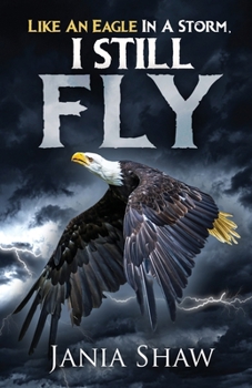 Paperback Like An Eagle In A Storm, I Still Fly Book