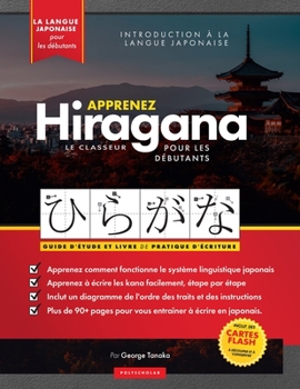 Paperback Apprenez le cahier d'exercices Hiragana - Langue japonaise pour débutants: Un guide d'étude facile & un livre de pratique d'écriture: la meilleure faç [French] Book