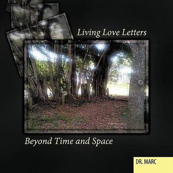 Paperback Living Love Letters Beyond Time and Space Book