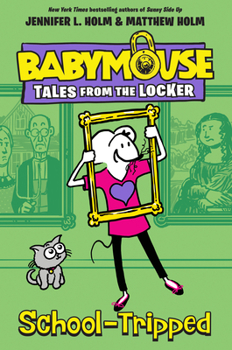 School-Tripped - Book #3 of the Babymouse: Tales from the Locker