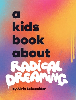 Hardcover A Kids Book About Radical Dreaming Book