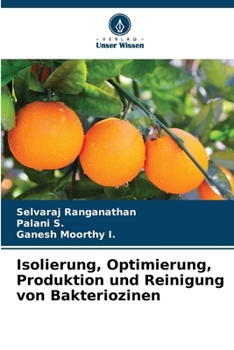 Isolierung, Optimierung, Produktion und Reinigung von Bakteriozinen
