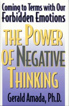 Hardcover The Power of Negative Thinking: Coming to Terms with our Forbidden Emotions Book