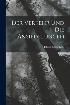 Der Verkehr und die Ansiedelungen