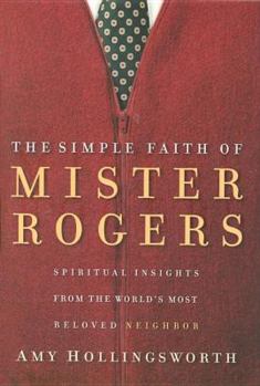 Hardcover The Simple Faith of Mister Rogers Book