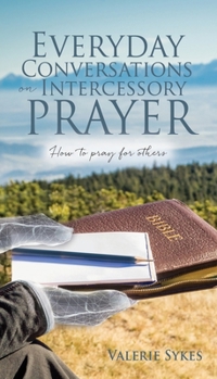 Paperback Everyday Conversations on Intercessory Prayer Book
