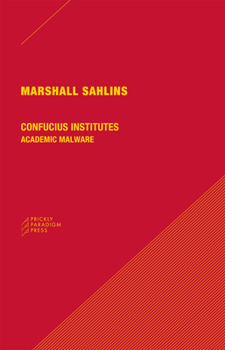 Paperback Confucius Institutes: Academic Malware Book