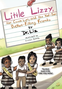 Paperback Little Lizzy, Her Cousin Lori, and the Not-So-Bucket-Filling Friends Book