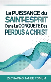 Paperback La Puissance du Saint-Esprit dans la Conquête des Perdus a Christ [French] Book