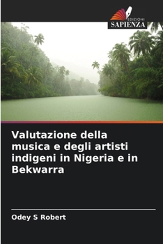 Paperback Valutazione della musica e degli artisti indigeni in Nigeria e in Bekwarra [Italian] Book