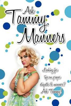 Paperback Ask Tammy Manners: Looking for tips on proper etiquette & manners? Ask Tammy! Book