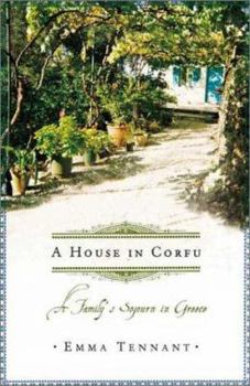 Hardcover A House in Corfu: A Family's Sojourn in Greece Book