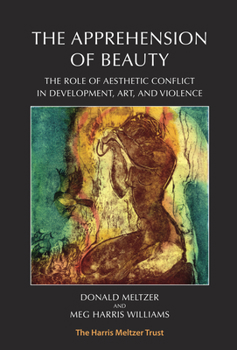 Paperback The Apprehension of Beauty: The Role of Aesthetic Conflict in Development, Art and Violence Book