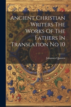 Paperback Ancient Christian Writers The Works Of The Fathers In Translation No 10 Book