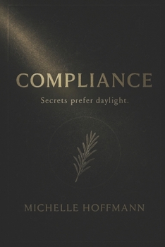Compliance: Secrets Prefer Daylight