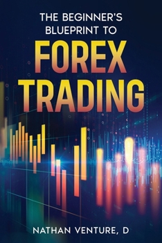 Paperback The Beginner's Blueprint to Forex Trading Book