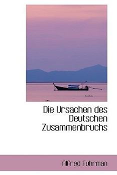 Hardcover Die Ursachen Des Deutschen Zusammenbruchs Book
