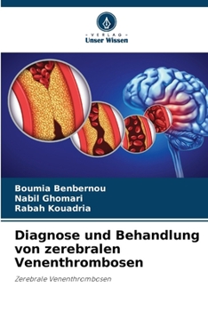 Diagnose und Behandlung von zerebralen Venenthrombosen (German Edition)