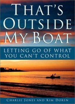 Hardcover That's Outside My Boat: Letting Go of What You Can't Control Book