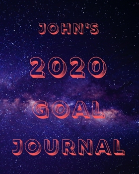 John's 2020 Goal Book: 2020 New Year Planner Goal Journal Gift for John  / Notebook / Diary / Unique Greeting Card Alternative