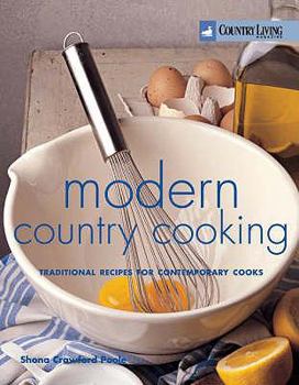 Hardcover Modern Country Cooking: Traditional Recipes for Contemporary Cooks. Shona Crawford Poole Book