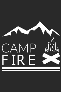 Paperback Camp Fire: Camp Fire: Calendar 2020 / Notebook / Journal gift (6 x 9 inch - 56 pages) Book