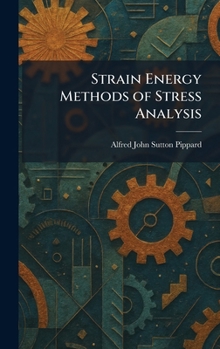 Hardcover Strain Energy Methods of Stress Analysis Book